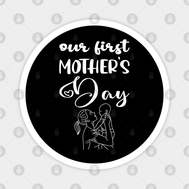 Our First Mother's Day-My 1st Mother's Day Magnet by BEZZAIM